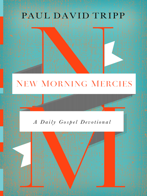 Title details for New Morning Mercies by Paul David Tripp - Wait list